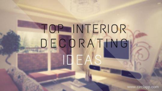 TOP INTERIOR DECORATING IDEAS | Circlapp - Real...